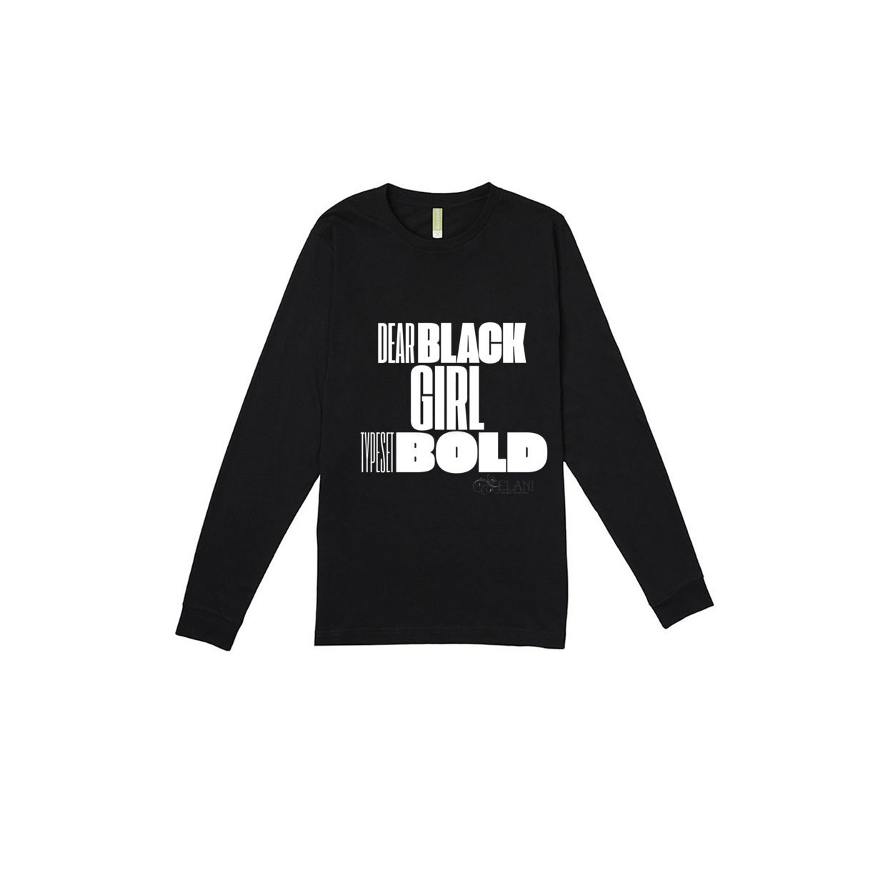 Dear Black Girl Typeset Bold- LONG SLEEVE T-SHIRT PREMIUM