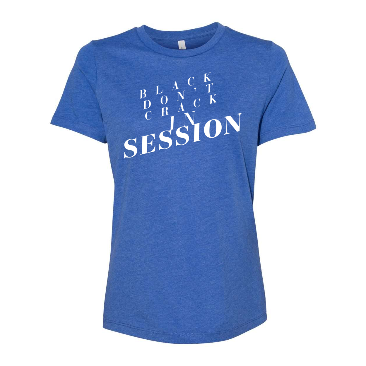 Black Don't Crack In Session - Yelani Tees - Women’s Relaxed Fit Heather