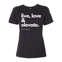 Thumbnail for Live, Love & Elevate T-shirt- Women’s Relaxed Fit