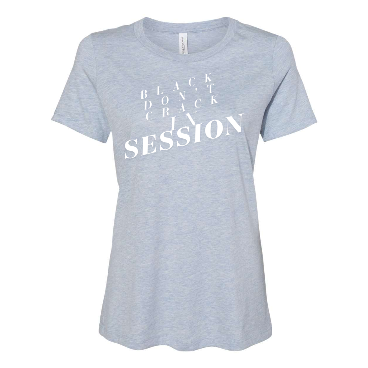 Black Don't Crack In Session - Yelani Tees - Women’s Relaxed Fit Heather