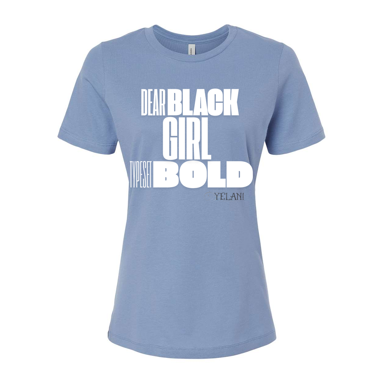 Dear Black Girl Typeset Bold -shirt - Women’s Relaxed Jersey