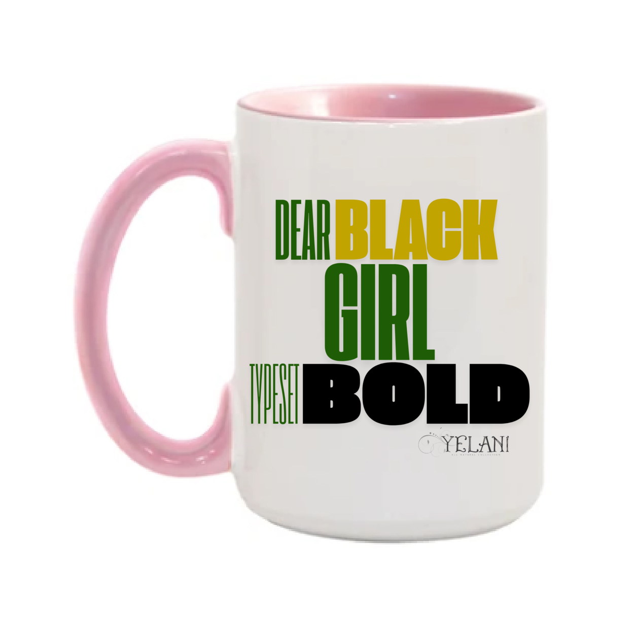 Dear Black Girl Typeset Bold 15oz. Mugs