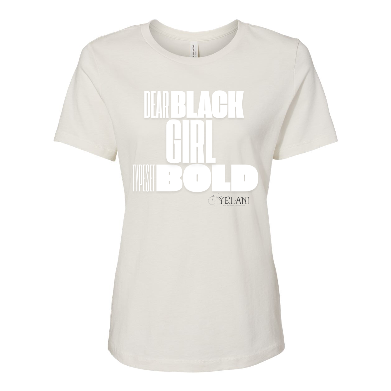 Dear Black Girl Typeset Bold -shirt - Women’s Relaxed Jersey