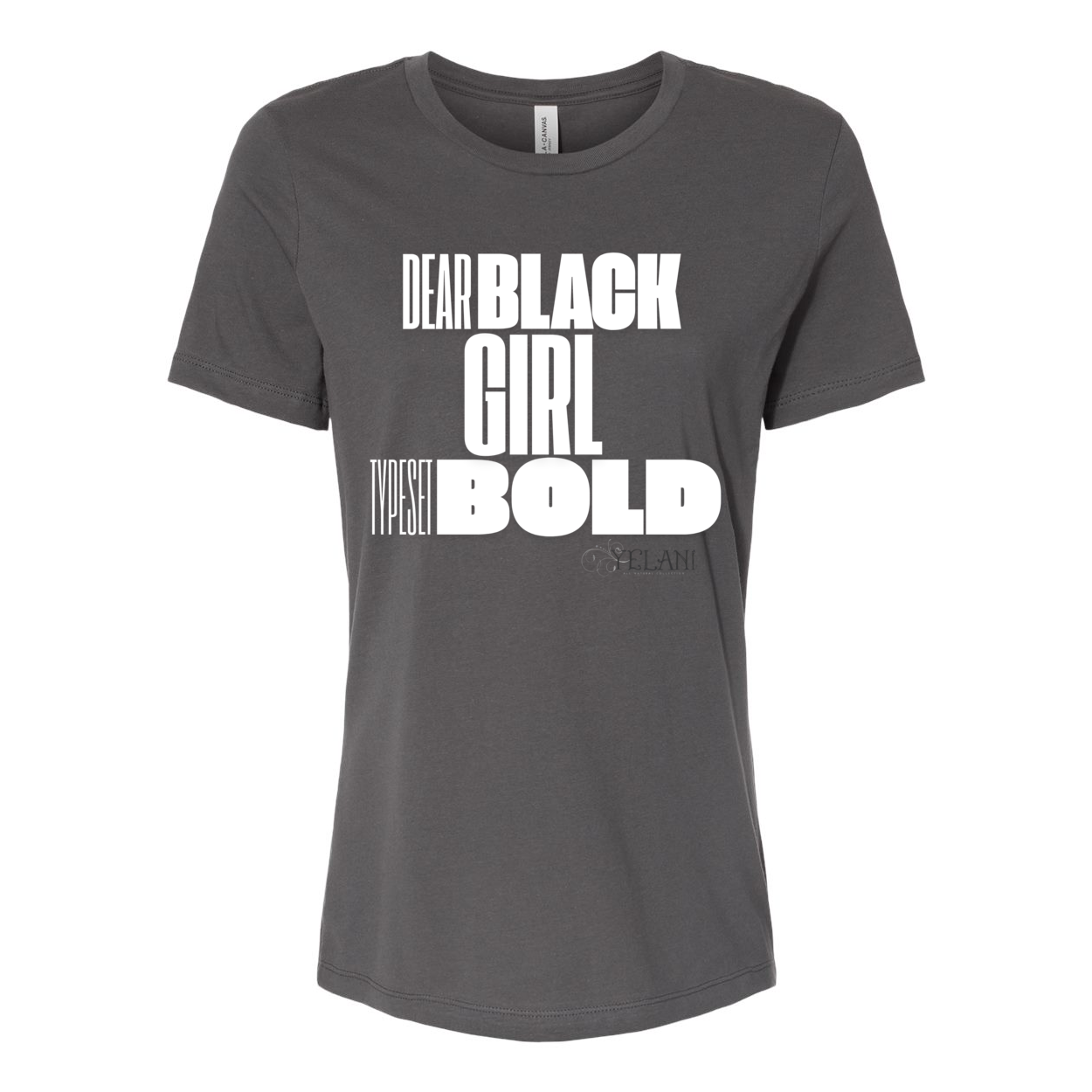 Dear Black Girl Typeset Bold -shirt - Women’s Relaxed Jersey