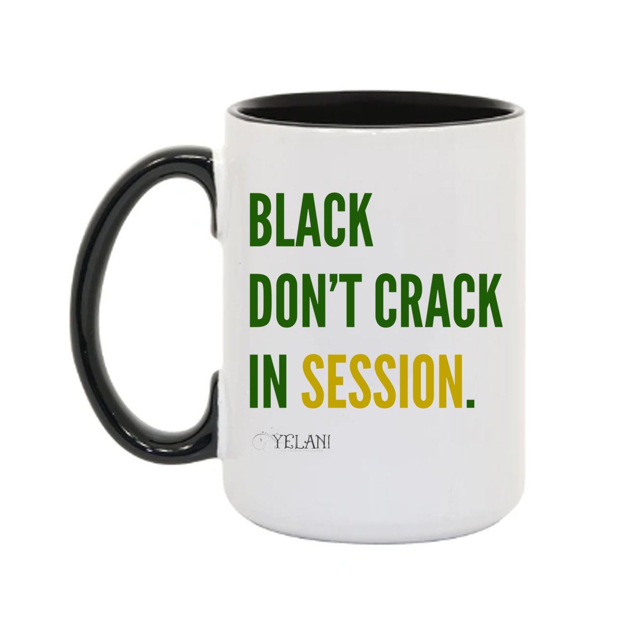 Black Don't Crack In Session - 15oz. Mug Black  – Inspirational Sayings for Black Women Natural Hair