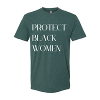 Thumbnail for Protect Black Women - Inspirational Message Tees Green