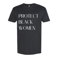 Thumbnail for Protect Black Women – Inspirational Message Tees 