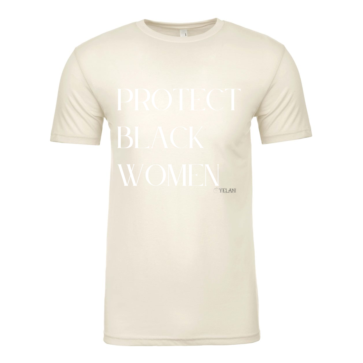 Protect Black Women - Inspirational Message Tees Natural