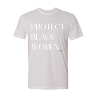 Thumbnail for Protect Black Women - Inspirational Message Tees White