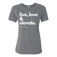 Thumbnail for Live, Love & Elevate T-shirt- Women’s Relaxed Fit