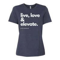 Thumbnail for Live, Love & Elevate T-shirt- Women’s Relaxed Fit