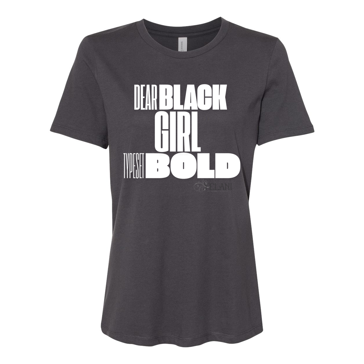 Dear Black Girl Typeset Bold -shirt - Women’s Relaxed Jersey